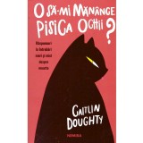 O sa-mi manance pisica ochii? - Caitlin Doughty, Nemira, 2020, Romana, Roman, Beletristica