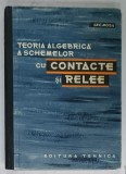 TEORIA ALGEBRICA A SCHEMELOR CU CONTACTE SI RELEE de GR. C. MOISIL , 1966