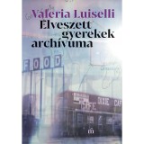 Elveszett gyerekek arch&iacute;vuma - Valeria Luiselli