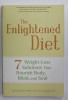 THE ENLIGHTENED DIET by DEBORAH KESTEN and LARRY SCHERWITZ , 2007