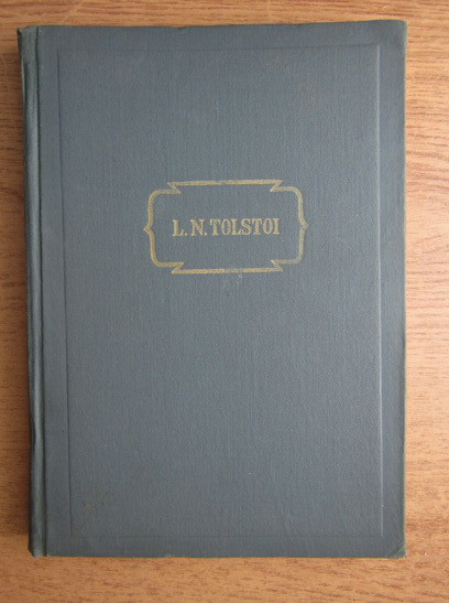 L. N. Tolstoi - Opere volumul 12 (1958, editie cartonata)