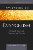 Invitation to Evangelism: Sharing the Gospel with Conviction and Compassion