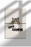 Poster pe p&acirc;nză ne&icirc;nrămat cu citat de pisică &icirc;n limba rom&acirc;nă - Imprimeu digital - pff, Oameni | A3 (29.7 x 42 cm)