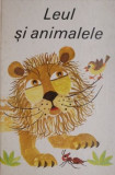 Leul si animalele. Fabule de La Fontaine si Ignacy Krasicki (coperta putin uzata)