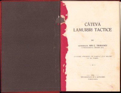 C834 C&amp;acirc;teva lămuriri tactice de generalul Ion C Trăilescu, comandantul Diviziei 20-a, 1929, Tipografia Școlii Speciale a Artileriei, Timișoara foto