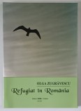 REFUGIAT IN ROMANIA de OLGA ZUGRAVESCU , 2009