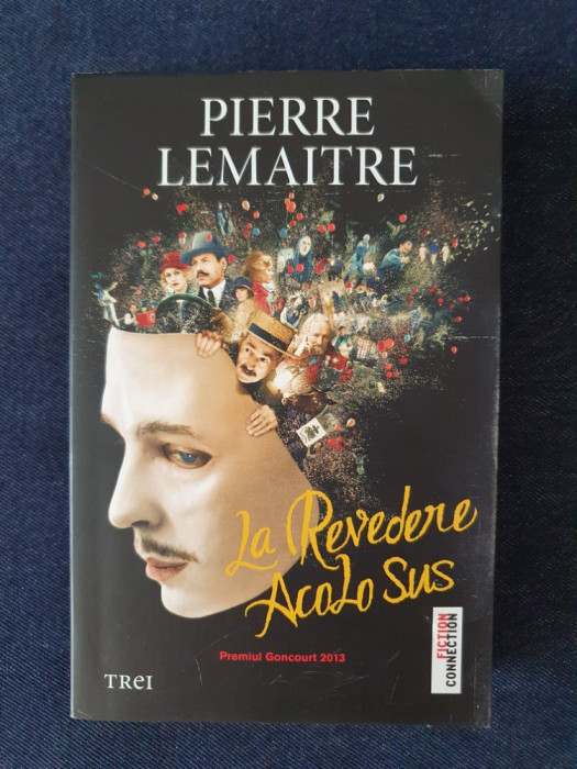 La revedere acolo sus &ndash; Pierre Lemaitre (Goncourt 2013)