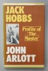 JACK HOBBS , PROFILE OF &#039; THE MASTER &#039; by JOHN ARLOTT , 1981