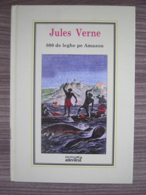 Jules Verne - 800 de leghe pe Amazon (2010, editie cartonata) foto