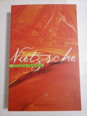 STIINTA VOIOASA - FRIEDRICH NIETZSCHE foto