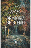 Pe mosia Bristenei - Ioana Popoviciu