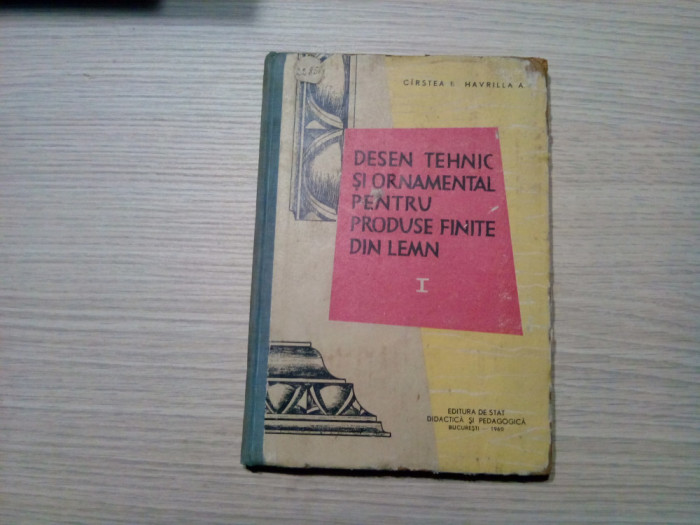 DESEN TEHNIC SI ORNAMENTAL - Vol. I - I. Cirstea, A. Havrilla - 1960, 160 p.