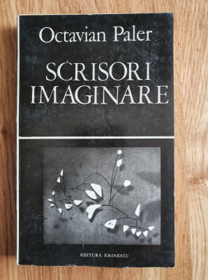 SCRISORI IMAGINARE - Octavian Paler foto