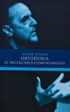 Ortodoxia si incercarea comunismului - 2008 - Andre Scrima ($V270)