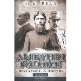 Amintiri politice vol 2. Chinuitoarele alternative - I. G Duca