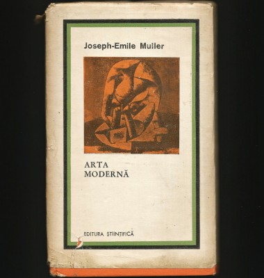 ARTA MODERNĂ - JOSEPH-EMILE MULLER - EDITURA ȘTIINȚIFICĂ foto