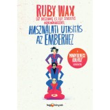 Haszn&aacute;lati utas&iacute;t&aacute;s az emberhez Egy idegtud&oacute;s &eacute;s egy szerzetes k&ouml;zreműk&ouml;d&eacute;s&eacute;vel - Ruby Wax