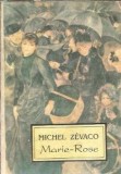 Marie-Rose - Michel Zevaco, Editura Princeps, 1992, 250 pagini, Carte clasica, Stare buna
