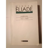 Mircea Eliade - Jurnal 1941-1969 (vol. 1; ed. Mircea Handoca; Humanitas, 2004)