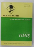 JUDETUL TIMIS de VICTOR ARDELEAN si ION ZAVOIANU , SERIA '' JUDETELE PATRIEI '' , 1979