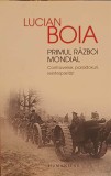 PRIMUL RAZBOI MONDIAL. CONTROVERSE, PARADOXURI, REINTERPRETARI-LUCIAN BOIA-239754