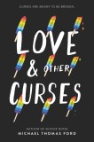 Love &amp; Other Curses | Michael Thomas Ford