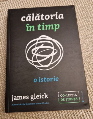 Calatoria in timp o istorie James Gleick foto