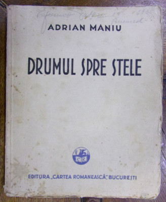 DRUMUL SPRE STELE de ADRIAN MANIU (1930) ,DEDICATIE foto