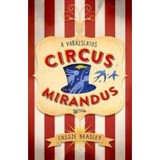 A var&aacute;zslatos Circus Mirandus - Cassie Beasley
