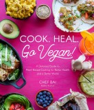 Cook. Heal. Go Vegan! | Bailey Ruskus