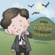 When Thomas Edison Fed Someone Worms foto