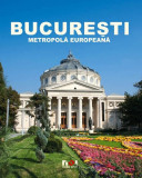 București - Metropolă europeană - Hardcover - Ioana Nicolae - Noi Media Print