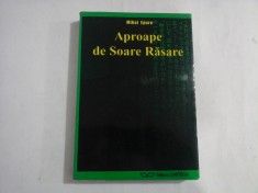 APROAPE DE SOARE RASARE - MIHAI EPURE - (dedicatie si autograf) foto