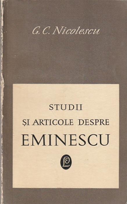 G. C. NICOLESCU - STUDII SI ARTICOLE DESPRE EMINESCU