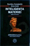 Inteligenta Materiei - Dumitru Constantin Dulcan, Filosofie, Stiinta, Eikon, Romana, Brosata, Stare Buna