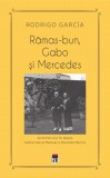 Cumpara ieftin Rămas-bun, Gabo și Mercedes