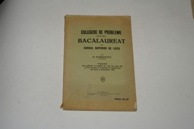 Culegere de probleme bacalaureat si cursul superior de liceu D. Georgescu - 1930 foto