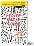 Growth Hacker in Marketing | Ryan Holiday, ACT si Politon