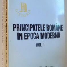 PRINCIPATELE ROMANE IN EPOCA MODERNA , VOL. I - II de ANASTASIE IORDACHE , 1998