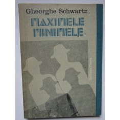 Gheorghe Schwartz - Maximele. Minimele
