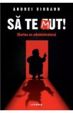 Sa te Mut. Cartea cu administratora - Andrei Ciobanu