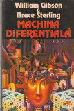 WILLIAM GIBSON, BRUCE STERLING - MACHINA DIFERENTIALA ( SF )