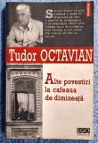 Alte povestiri la cafeaua de dimineata -Tudor Octavian Contine dedicatie si semnatura autorului