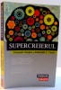 SUPERCREIERUL de DEEPAK CHOPRA SI RUDOLPH E. TANZI , 2013