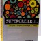 SUPERCREIERUL de DEEPAK CHOPRA SI RUDOLPH E. TANZI , 2013