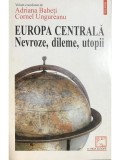 Adriana Babeti (coord.) - Europa centrala - Nevroze, dileme, utopii (Editia: 1997)