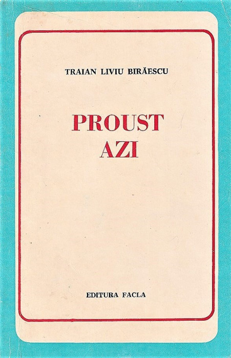 Proust azi Traian Liviu Biraescu 1979