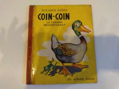 Coin-Coin. Carte vintage pt copii, &amp;icirc;n limba franceză. Benjamin Rabier foto
