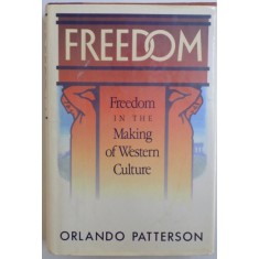 FREEDOM VOL. I - FREEDOM IN THE MAKING OF WESTERN CULTURE by ORLANDO PATTERSON , 1991