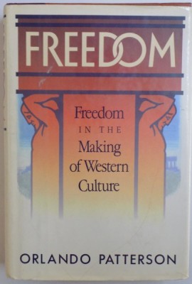 FREEDOM VOL. I - FREEDOM IN THE MAKING OF WESTERN CULTURE by ORLANDO PATTERSON , 1991 foto